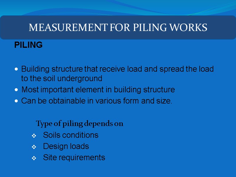 PILING  Building structure that receive load and spread the load to the soil